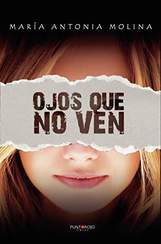 OJOS QUE NO VEN | 9788418314506 | MOLINA, MARÍA ANTONIA
