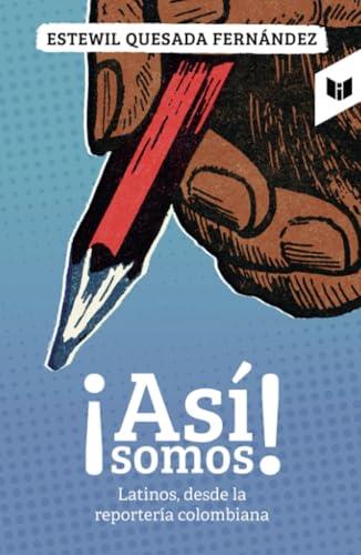 ASÍ SOMOS! | 9789585041134 | QUESADA FERNÁNDEZ, ESTEWIL