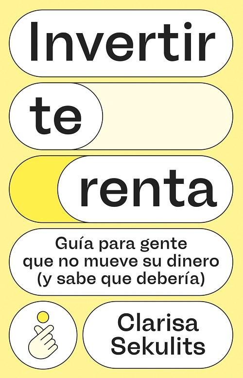 INVERTIR TE RENTA | 9788411005326 | SEKULITS FERNÁNDEZ, CLARISA