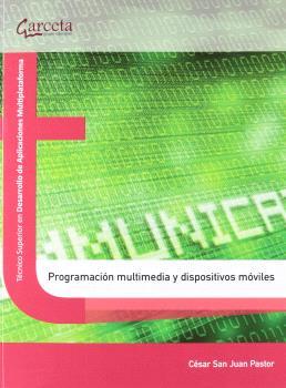 PROGAMACIÓN MULTIMEDIA Y DISPOSITIVOS MOVILES | 9788415452300 | SAN JUAN PASTOR, CÉSAR