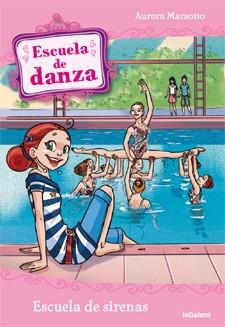 ESCUELA DE DANZA 14 : ESCUELA DE SIRENAS | 9788424642938 | MARSOTTO, AURORA