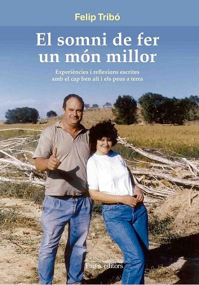 SOMNI DE FER UN MÓN MILLOR, EL | 9788413030029 | TRIBÓ PASCUAL, FELIP