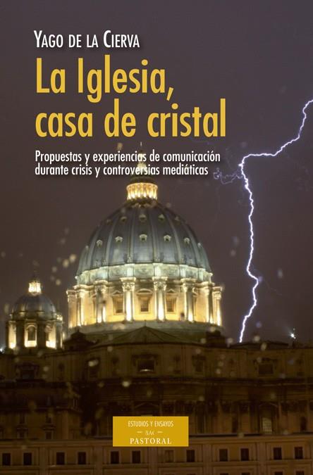 IGLESIA, CASA DE CRISTAL, LA | 9788422017356 | CIERVA ÁLVAREZ DE SOTOMAYOR, YAGO DE LA