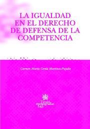IGUALDAD EN EL DERECHO DE DEFENSA DE LA COMPETENCIA, LA | 9788498760576 | CERDÁ MARTÍNEZ-PUJALTE, CARMEN MARÍA