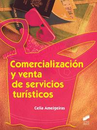 COMERCIALIZACIÓN Y VENTA DE SERVICIOS TURÍSTICOS | 9788490770146 | AMEIGEIRAS MARTÍNEZ, CELIA