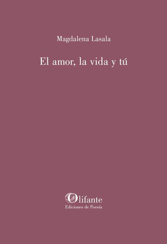 AMOR, LA VIDA Y TÚ, EL | 9788412733853 | LASALA, MAGDALENA