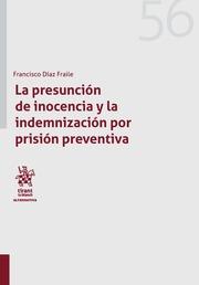 PRESUNCIÓN DE INOCENCIA Y LA INDEMNIZACIÓN POR PRISIÓN PREVENTIVA, LA | 9788491197607 | DÍAZ FRAILE, FRANCISCO