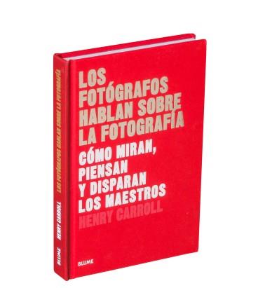 FOTÓGRAFOS HABLAN SOBRE LA FOTOGRAFÍA, LOS | 9788417254957 | CARROLL, HENRY