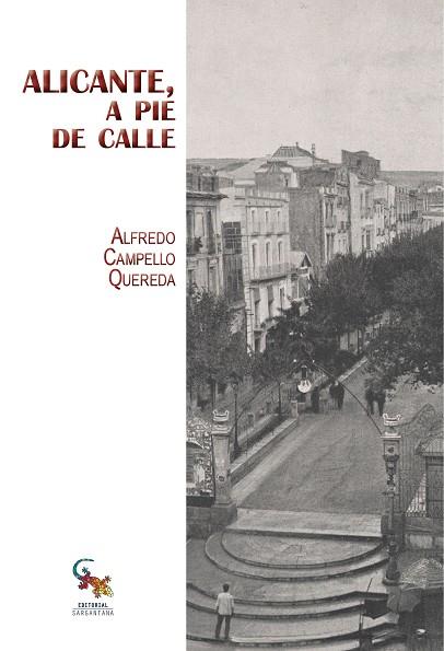 ALICANTE, A PIE DE CALLE | 9788417731274 | CAMPELLO QUEREDA, ALFREDO