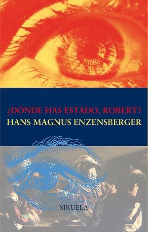 DONDE HAS ESTADO, ROBERT? | 9788478444380 | ENZENSBERGER, HANS MAGNUS