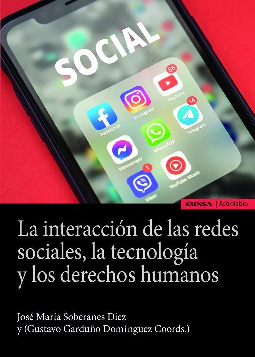 INTERACCIÓN DE LAS REDES SOCIALES, LA TECNOLOGÍA Y LOS DERECHOS HUMANOS, LA | 9788431338893 | GARDUÑO DOMÍNGUEZ, GUSTAVO