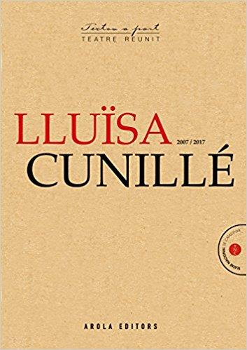 LLUÏSA CUNILLÉ TEATRE REUNIT (2007 / 2017) | 9788494725586 | CUNILLÉ, LLUÏS