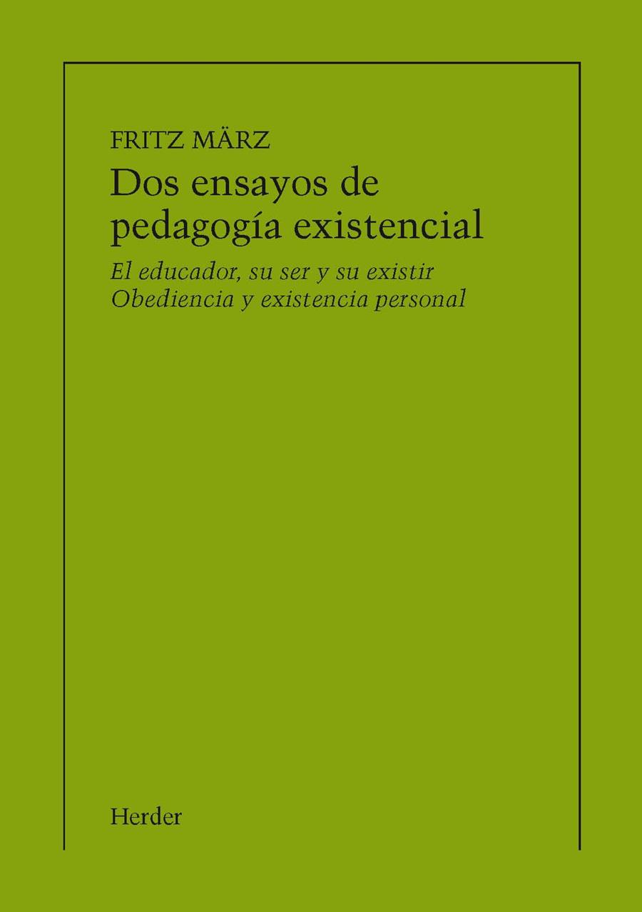 DOS ENSAYOS DE PEDAGOGÍA EXISTENCIAL (IMPRESIÓN BAJO DEMANDA) | 9788425432293 | MÄRZ, FRITZ