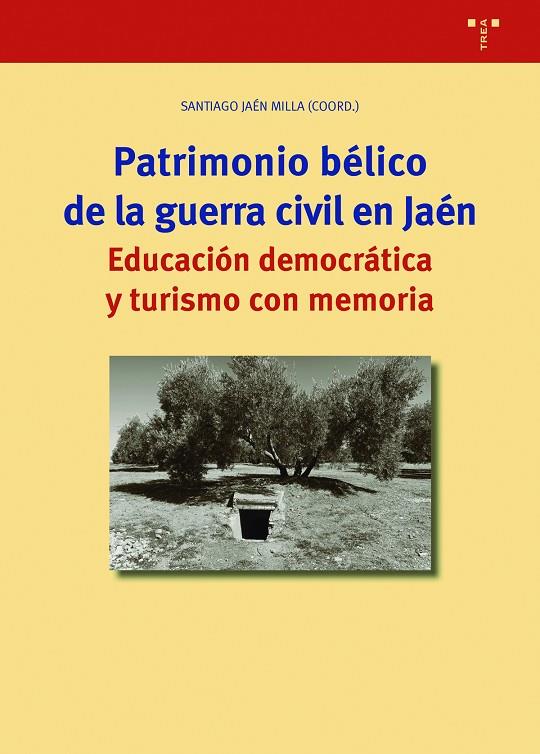 PATRIMONIO BÉLICO EN LA GUERRA CIVIL EN JAÉN | 9788418105555 | JAÉN MILLA, SANTIAGO