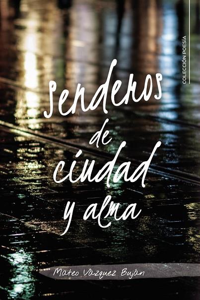 SENDEROS DE CIUDAD Y ALMA | 9791387602048 | VÁZQUEZ BUJÁN, MATEO