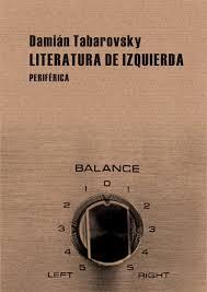 LITERATURA DE IZQUIERDA | 9788492865185 | TABAROVSKY, DAMIAN