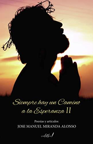 SIEMPRE HAY UN CAMINO A LA ESPERANZA II | 9788412284027 | MIRANDA ALONSO, JOSÉ MANUEL