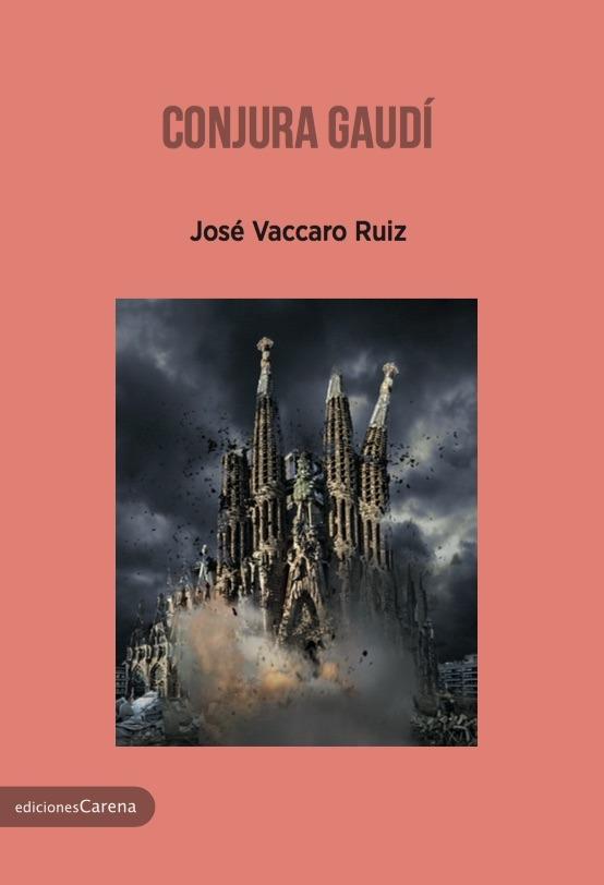 CONJURA GAUDÍ | 9788416418930 | VACCARO RUIZ, JOSE