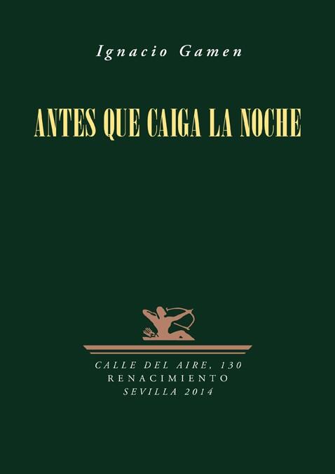 ANTES QUE CAIGA LA NOCHE | 9788484729945 | GAMEN, IGNACIO