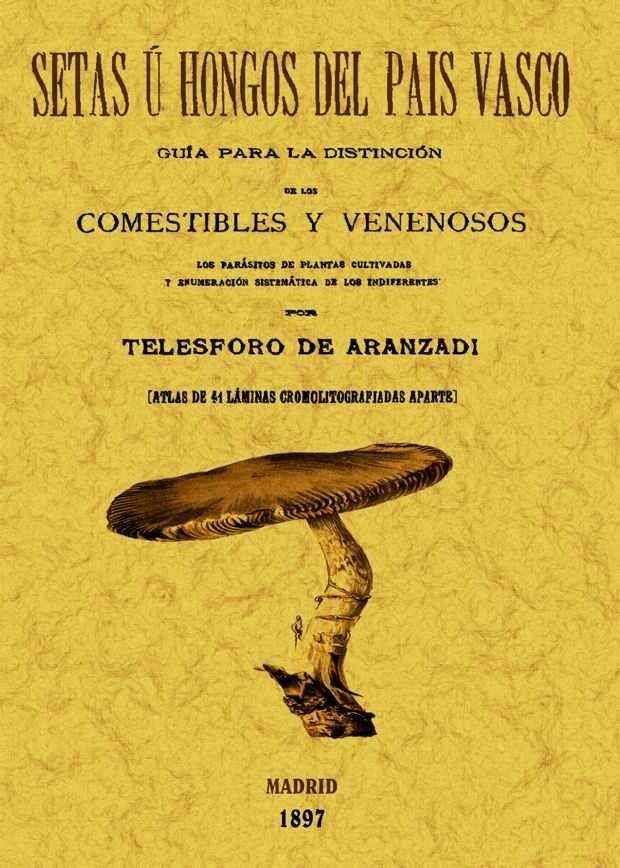 SETAS U HONGOS DEL PAÍS VASCO | 9788497616256 | ARANZADI UNAMUNO, TELESFORO DE