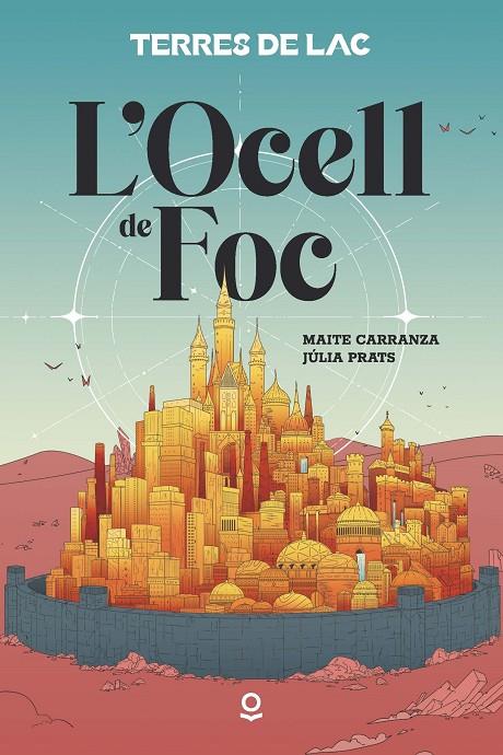 TERRES DE LAC 01. L'OCELL DE FOC | 9788411520720 | CARRANZA, MAITE