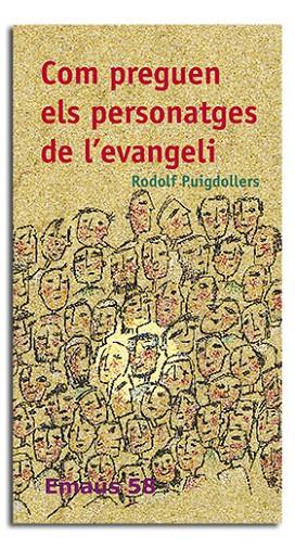 COM PREGUEN ELS PERSONATGES DE L’EVANGELI | 9788474679144 | PUIGDOLLERS I NOBLOM, RODOLF