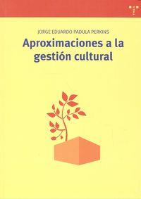 APROXIMACIONES A LA GESTIÓN CULTURAL | 9788497048910 | PADULA PERKINS, JORGE EDUARDO