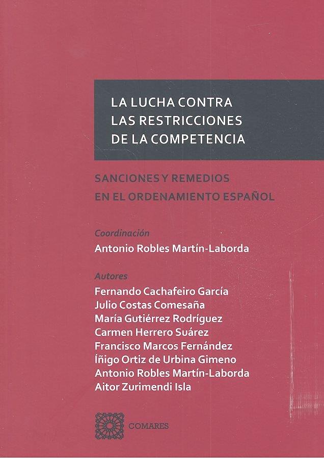 LUCHA CONTRA LAS RESTRICCIONES DE LA COMPETENCIA, LA | 9788490455944 | ROBLES MARTIN-LABORDA, ANTONIO