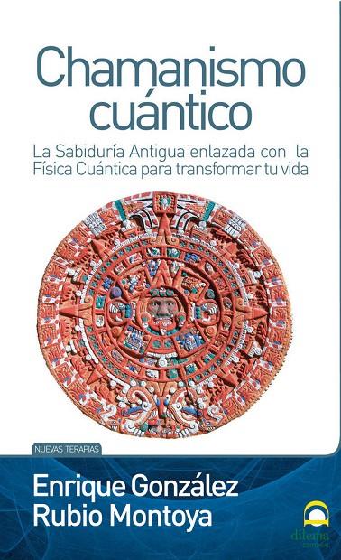CHAMANISMO CUÁNTICO | 9788498271690 | GONZÁLEZ RUBIO-MONTOYA, ENRIQUE