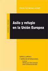 ASILO Y REFUGIO EN LA UNION EUROPEA | 9788498363005 | FERNANDEZ ARRIBAS, GLORIA
