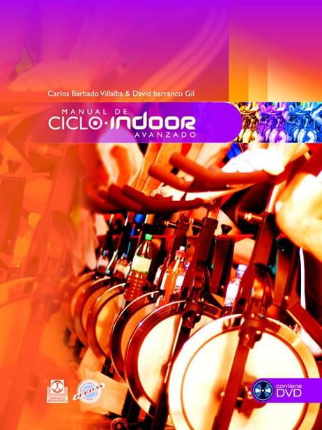 MANUAL DEL CICLO INDOOR AVANZADO. (LIBRO+CD) | 9788480199315 | BARBADO VILLALBA, CARLOS / BARRANCO GIL, DAVID