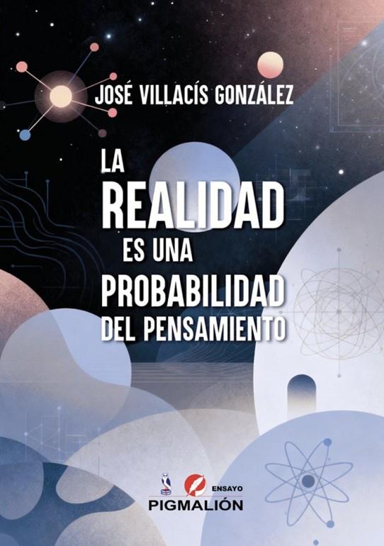 REALIDAD ES UNA PROBABILIDAD DEL PENSAMIENTO, LA | 9791387785369 | VILLACIS GONZALEZ, JOSE