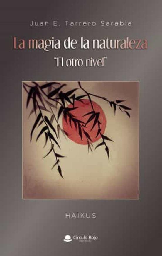 MAGIA DE LA NATURALEZA, LA. EL OTRO NIVEL | 9788411552493 | E. TARRERO SARABIA, JUAN