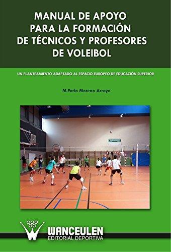 MANUAL DE APOYO PARA LA FORMACIÓN DE TÉCNICOS Y PROFESORES DE VOLEIBOL | 9788498235807 | MORENO ARROYO, M. PERLA