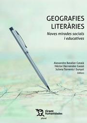 GEOGRAFIES LITERÀRIES. NOVES MIRADES SOCIALS I EDUCATIVES | 9788411834971 | BATALLER CATALÀ, ALEXANDRE / HERNÁNDEZ GASSÓ, HÉCTOR / TORRENTS SUNYOL, JULIETA