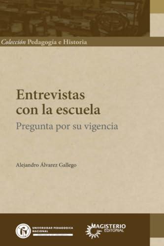 ENTREVISTAS CON LA ESCUELA | 9786287651005 | ÁLVAREZ GALLEGO, ALEJANDRO