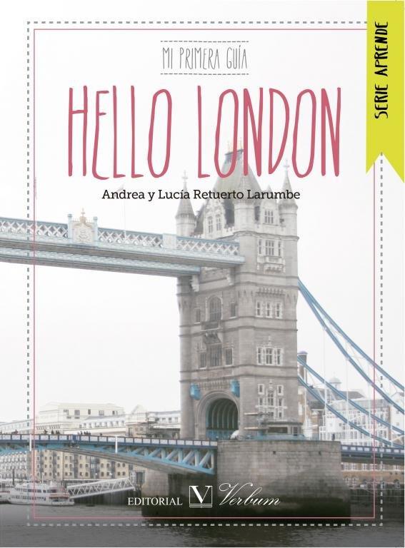 APRENDE… INGLÉS EN LONDRES. HELLO LONDON | 9788490740507 | RETUERTO LARUMBE, ANDREA / RETUERTO LARUMBE, LUCÍA