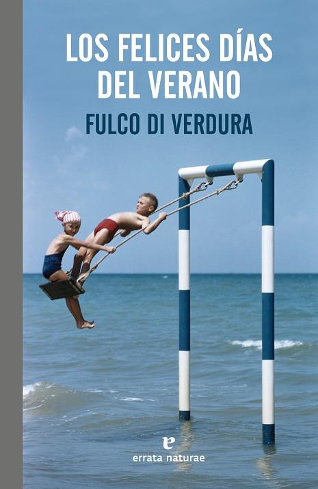 FELICES DÍAS DEL VERANO, LOS | 9788416544998 | DI VERDURA, FULCO