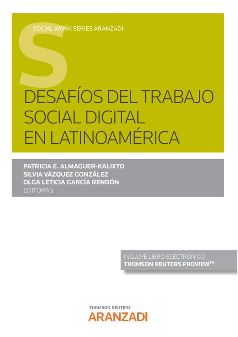 DESAFÍOS DEL TRABAJO SOCIAL DIGITAL EN LATINOAMÉRICA (PAPEL + E-BOOK) | 9788413905426 | ALMAGUER-KALIXTO, PATRICIA E. / GARCÍA RENDÓN, OLGA LETICIA / VÁZQUEZ GONZÁLEZ, SILVIA