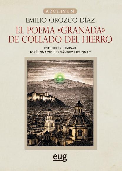 POEMA GRANADA DE COLLADO DEL HIERRO, EL | 9788433877048 | OROZCO DIAZ, EMILIO
