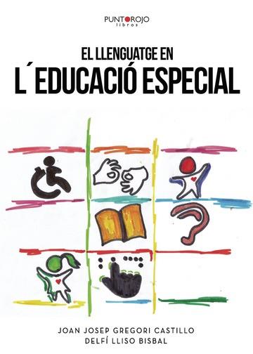 LLENGUATGE EN L'EDUCACIÓ ESPECIAL, EL | 9788417768478 | LLISO BISBAL, DELFÍ / GREGORI CASTILLO, JOAN ?JOSEP