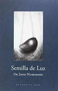 SEMILLA DE LUZ | 9788493652647 | NURBAKHSH, JAVAD