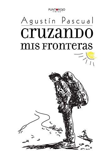CRUZANDO MIS FRONTERAS | 9788416439904 | PASCUAL A, AGUSTÍN