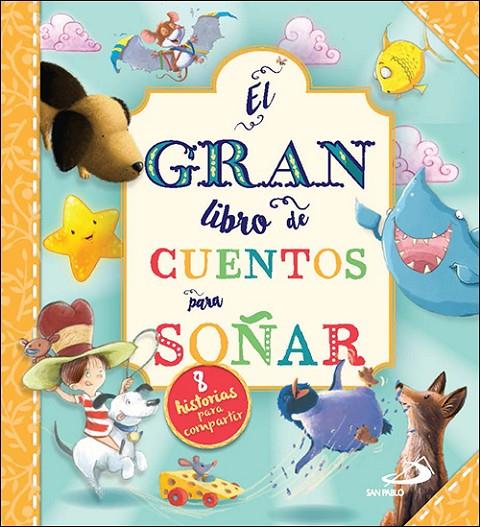 GRAN LIBRO DE LOS CUENTOS PARA SOÑAR, EL | 9788428565066 | VARIOS AUTORES