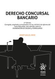 DERECHO CONCURSAL BANCARIO 3ª EDICIÓN. CORREGIDA, AMPLIADA Y ACTUALIZADA A LA LEY 16/2022 DE REFORMA DEL TEXTO REFUNDIDO | 9788411477932 | GALLEL BOIX, JOSEP