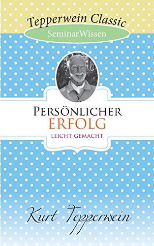 PERSONLICHER ERFOLG LEICHT GEMACHT | 9783750430433 | TEPPERWEIN, KURT