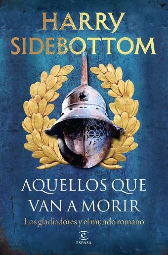 AQUELLOS QUE VAN A MORIR | 9788467083217 | SIDEBOTTOM, HARRY