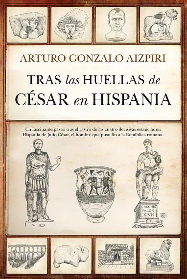 TRAS LAS HUELLAS DE CÉSAR EN HISPANIA | 9791370200558 | GONZALO AIZPIRI, ARTURO