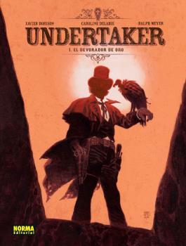 UNDERTAKER 01 : EL DEVORADOR DE ORO | 9788467920451 | DORISON, XAVIER / DELABIE, CAROLINE / MEYER, RALPH