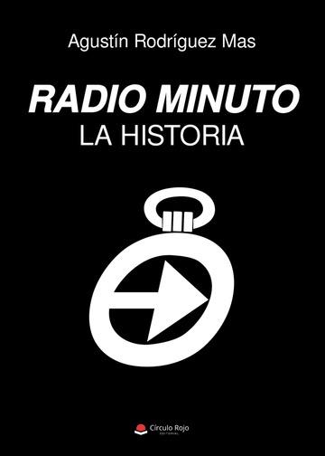 RADIO MINUTO. LA HISTORIA | 9788411597548 | RODRÍGUEZ MAS, AGUSTÍN